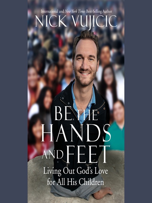 Title details for Be the Hands and Feet by Nick Vujicic - Available